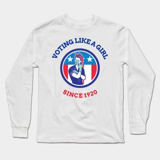 Voting Like a Girl since 1920 Long Sleeve T-Shirt